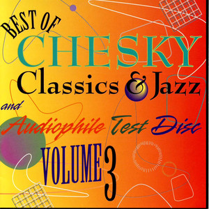 The Best of Chesky Classics & Jazz and Audiophile Test Disk, Vol. 3 album