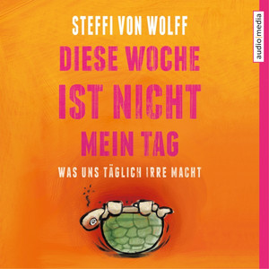 Diese Woche ist nicht mein Tag. Was uns täglich irre macht