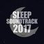 Sleep Soundtrack 2017 cover
