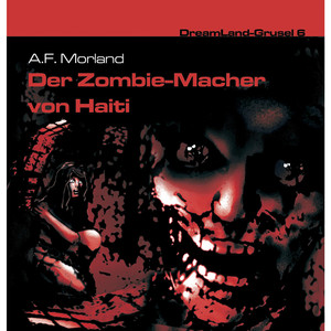 Folge 06: Der Zombie-Macher von Haiti