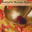 Meditative Massage Music: Healing Instrumentals for Peace & Quiet cover