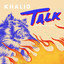Talk (Disclosure VIP) Khalid
