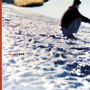 Quiet Now Body and Soul album