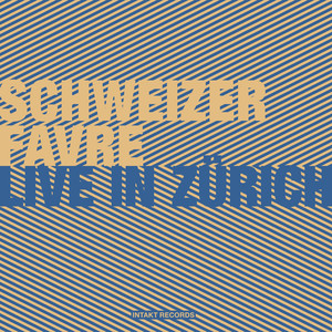 Schweizer - Favre: Live in Zürich album