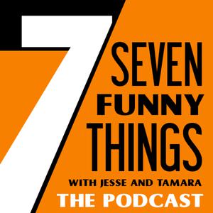 Episode 2 Comedy From Everyday Life Seven Funny Anecdotes Including Nicknames And Tantrums 7 Funny Things With Jesse And Tamara Podcast On Spotify