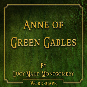 Anne of Green Gables (By Lucy Maud Montgomery) Audiobook