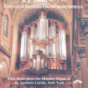 Twentieth Century Organ Masterpieces - The Mander Organ of St. Ignatius Loyola, New York album