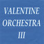 VALENTINE ORCHESTRA III Albumcover