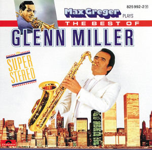 Max Greger plays The Best Of Glenn Miller cover