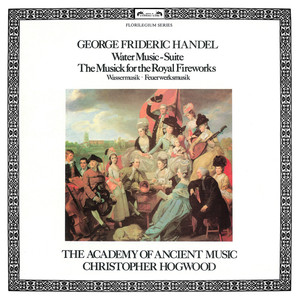 Handel: Water Music Suite; The Musick For The Royal Fireworks album