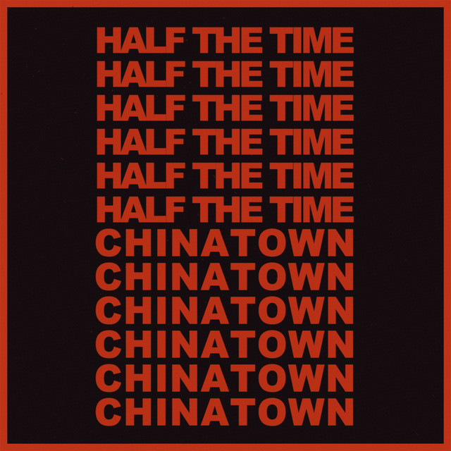 Half The Time / Chinatown cover