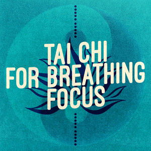 Tai Chi for Breathing Focus album
