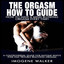 How to Have Mind Blowing Orgasms Every Time! (The Orgasm How to Guide) Albumcover