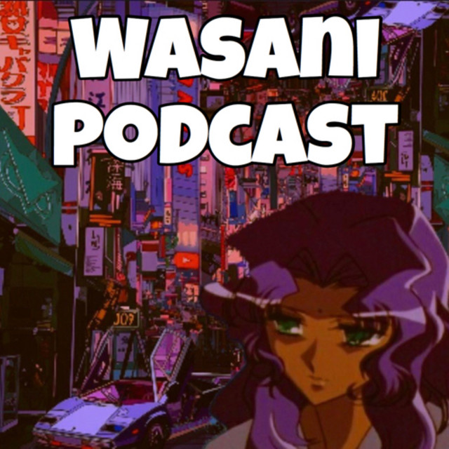 Wasani Podcast | Podcast on Spotify