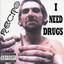 I Need Drugs Albumcover