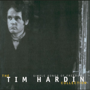 Simple Songs Of Freedom: The Tim Hardin Collection album