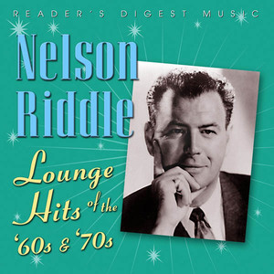 Reader's Digest Music - Nelson Riddle: Lounge Hits of The '60s & '70s album