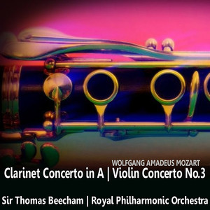 Mozart: Clarinet Concerto in A & Violin Concerto No. 3 album