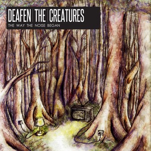 Deafen The Creatures
