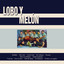 Lobo y Melón Albumcover