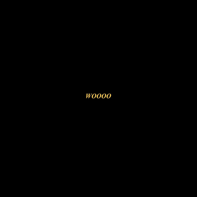 Woooo