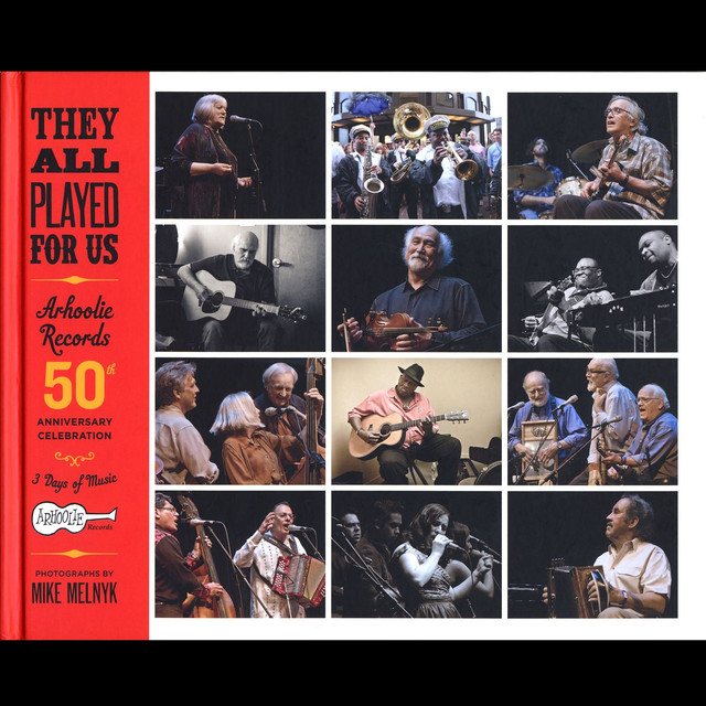 They All Played For Us: Arhoolie Records 50th Anniversary Celebration cover