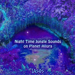 Night Time Jungle Sounds On Planet Allura cover