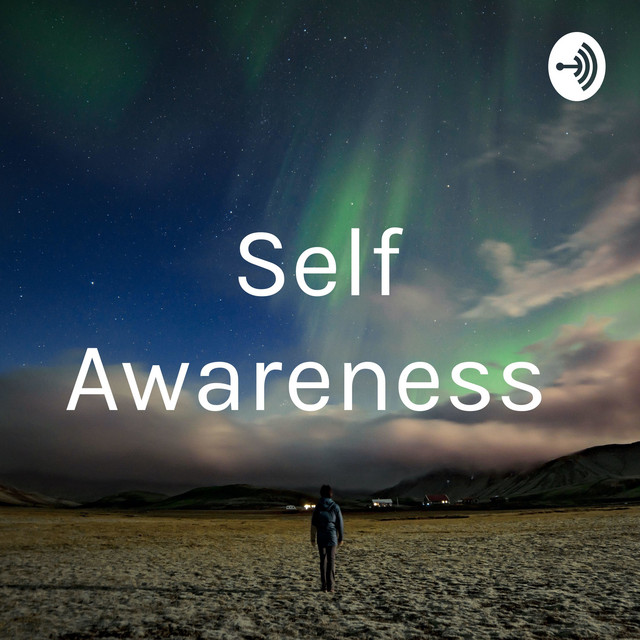 Self Awareness | Podcast on Spotify