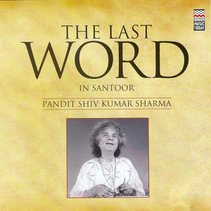 The Last Word in Santoor - Pandit Shiv Kumar Sharma Albumcover
