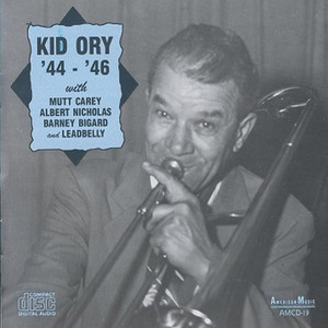 Kid Ory '44-'46 with Mutt Carey, Albert Nicholas, Barney Bigard and Leadbelly album