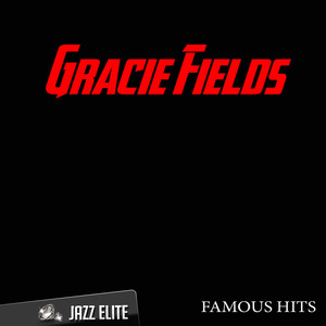 Famous Hits By Gracie Fields cover