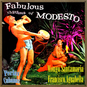 Perlas Cubanas, Fabulous Rhythms of Modesto album