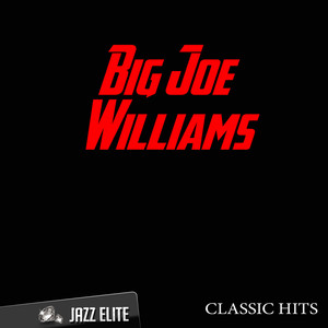 Classic Hits By Big Joe Williams album
