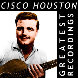 Cisco Houston - Greatest Recordings cover