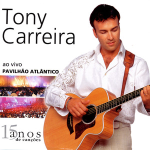 Tony Carreira Ao Vivo Pavlihão Atlântico album