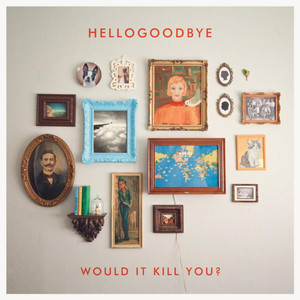 Would It Kill You? (Uk/Europe Deluxe Edition) album