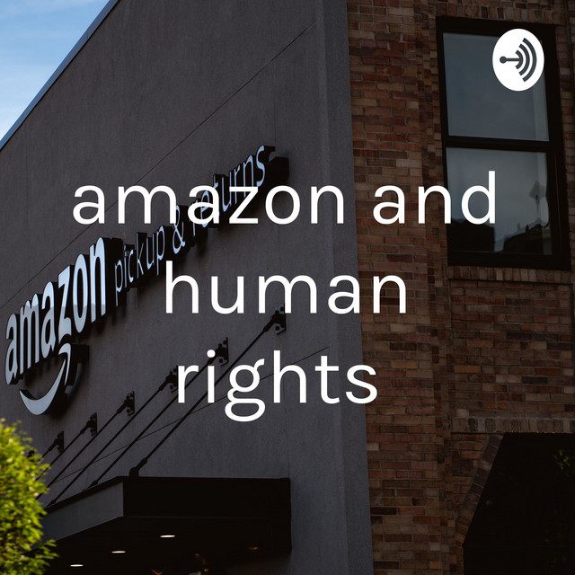 amazon and human rights | Podcast on Spotify