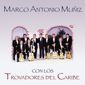 Marco Antonio Muñíz Con los Trovadores del Caribe album