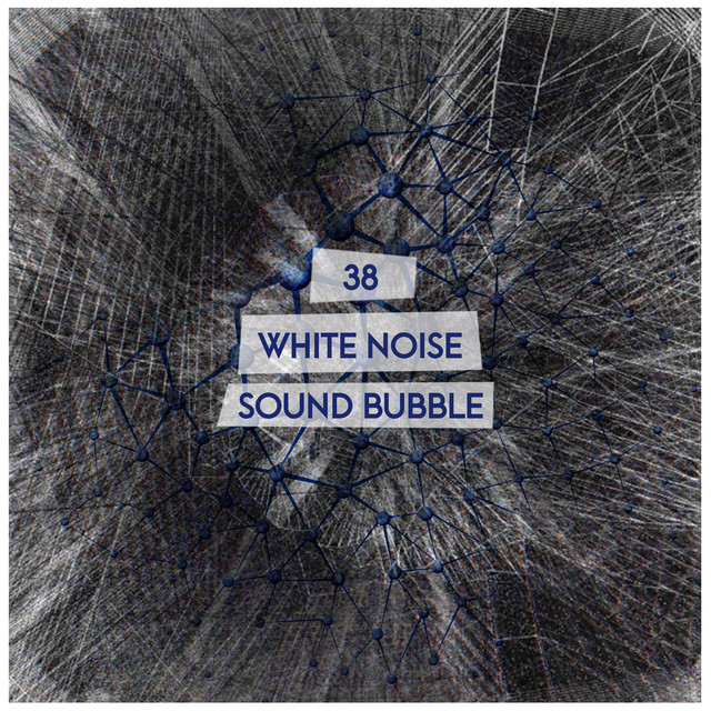 38 White Noise Sound Bubble