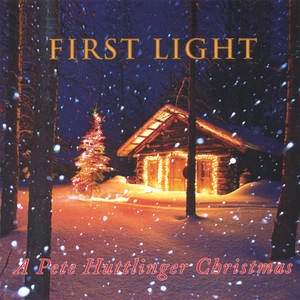 First Light - A Pete Huttlinger Christmas album