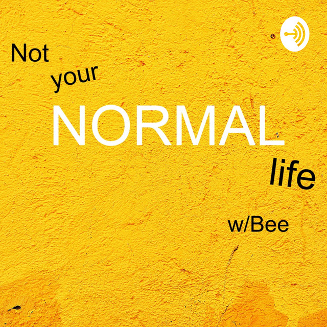 NOT your NORMAL life | Podcast on Spotify