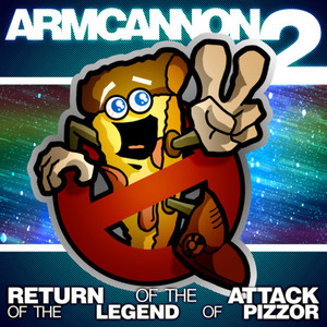 Armcannon 2: Return of the Attack of the Legend of Pizzor cover