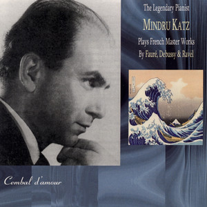 The Legendary Pianist Mindru Katz Plays French Master Works by Fauré, Debussy and Ravel Albumcover