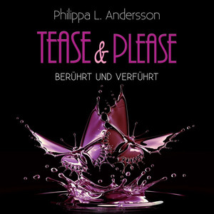 Tease & Please - Berührt und verführt Audiobook