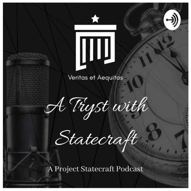 A Tryst with Statecraft | Podcast on Spotify