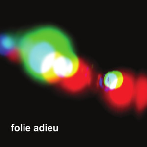 Folie Adieu