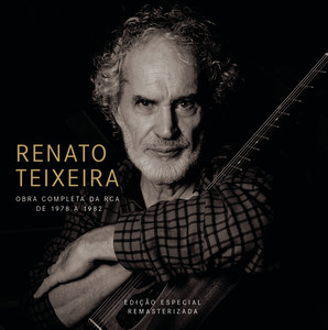 Renato Teixeira Obra Completa na RCA de 1978 a 1982 (Remasterizado) album