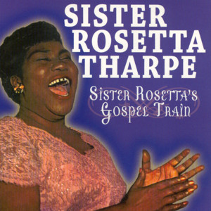 Sister Rosetta Tharpe Gospel Train album