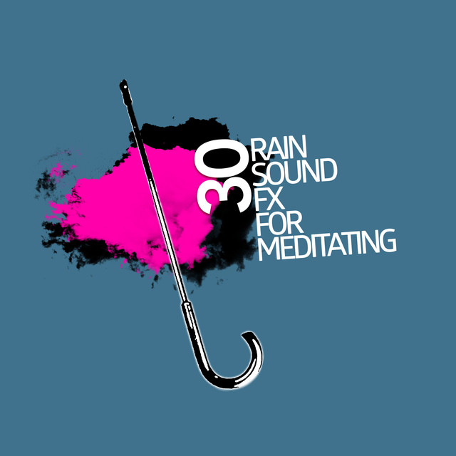 30 Rain Sound FX For Meditating