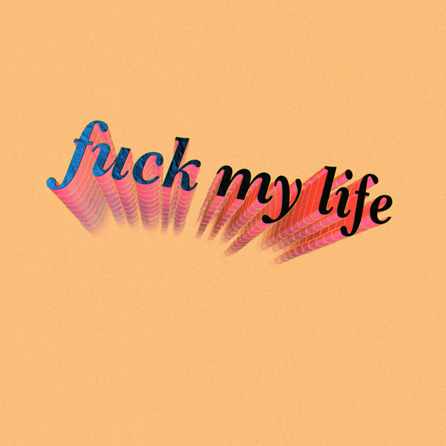 Fuck My Life cover